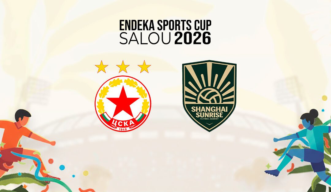 CSKA Sofia y Shanghai Sunrise FC confirmados en la Endeka Sports Cup Salou 2026
