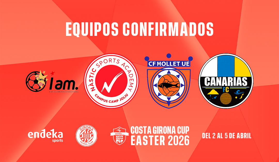 4 proyectos internacionales y clubes de fútbol base se suman al Costa Girona Cup Easter.