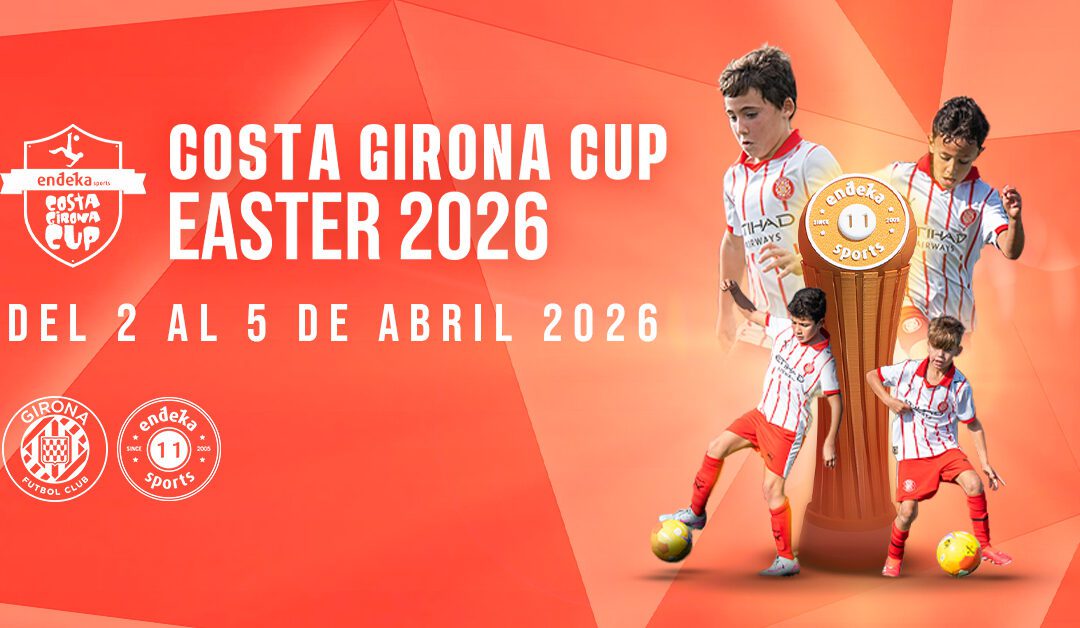 ¡El Costa Girona Cup Easter 2026 comienza a tomar forma!