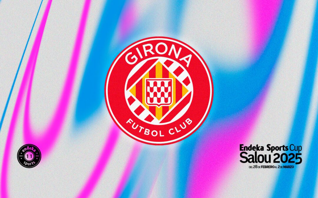 ¡El Girona FC, confirmado para la Endeka Sports Cup Salou 2025!